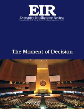 The Moment of Decision: Executive Intelligence Review; Volume 43, Issue 39