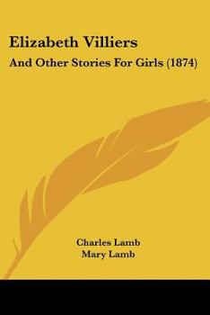 Elizabeth Villiers: And Other Stories For Girls