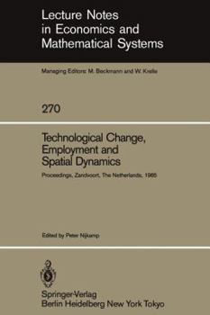 Paperback Technological Change, Employment and Spatial Dynamics: Proceedings of an International Symposium on Technological Change and Employment: Urban and Reg Book