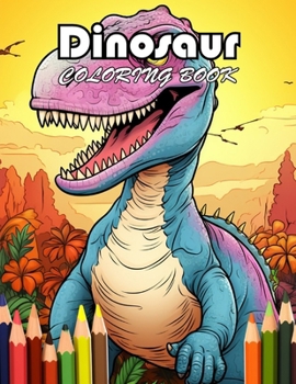Paperback Dinosaur Coloring Book for Kids: 100+ Exciting And Easy Coloring Pages Book