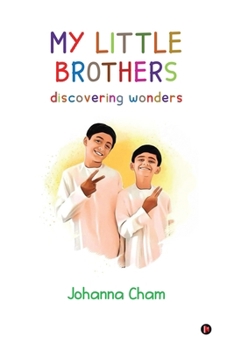 Paperback My Little Brothers: Discovering Wonders Book