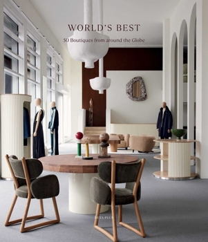 Hardcover World's Best - 50 Boutiques From Around the Globe (World's Best From Around The Globe) Book