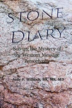 Paperback Stone Diary: Solving the Mystery of the Western Message Petroglyphs Book