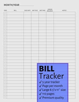 Bill Tracker: 5-Year Paid Bills Organizer For Reviewing & SAVING MONEY: Bill, Due Date, Amount Due, Amount Paid, Unpaid Balance, Notes (Bill Tracker Diary Journal)