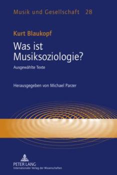 Hardcover Was ist Musiksoziologie?: Ausgewaehlte Texte- Herausgegeben von Michael Parzer [German] Book