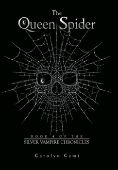 Hardcover The Queen Spider: Book 4 of the Silver Vampire Chronicles Book