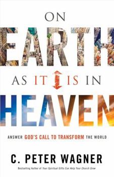 Paperback On Earth as It Is in Heaven: Answer God's Call to Transform the World Book