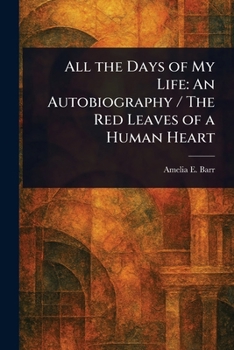 Paperback All the Days of My Life: An Autobiography / The Red Leaves of a Human Heart Book