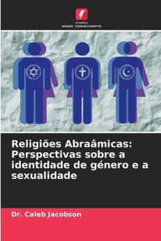Paperback Religiões Abraâmicas: Perspectivas sobre a identidade de género e a sexualidade [Portuguese] Book