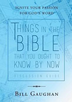 Paperback Things In The Bible That You Ought To Know By Now Discussion Guide Book