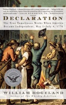 Paperback Declaration: The Nine Tumultuous Weeks When America Became Independent, May 1-July 4, 1776 Book