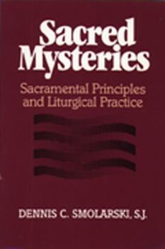Paperback Sacred Mysteries: Sacramental Principles and Liturgical Practice Book