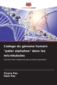 Paperback Codage du génome humain "pater alphahas" dans les microtubules [French] Book