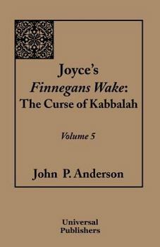 Paperback Joyce's Finnegans Wake: The Curse of Kabbalah Volume 5 Book