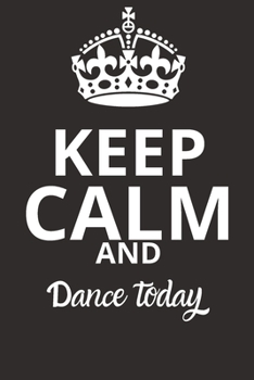 Paperback Dance today NOTEBOOK: "Journal and Notebook - Composition Size (6x9) With Lined and Blank Pages, Perfect for Journal, Doodling.." Book