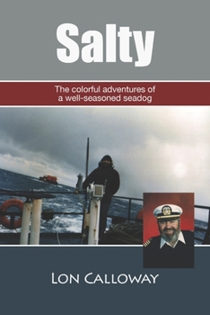 Paperback Salty: The Colorful Adventures of a Well-Seasoned Seadog Book