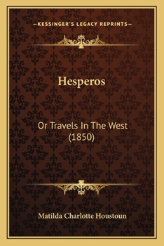 Paperback Hesperos: Or Travels In The West (1850) Book