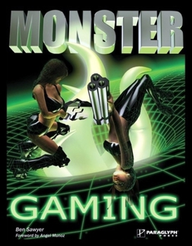 Paperback Monster Gaming: The How-To Guide for Becoming a Hardcore Gamer Book