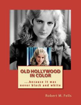 Paperback Old Hollywood in Color: ...because it was never black and white Book