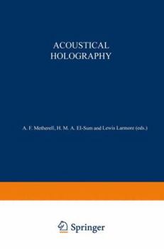 Paperback Acoustical Holography: Volume 1 Proceedings of the First International Symposium on Acoustical Holography, Held at the Douglas Advanced Research Labor Book