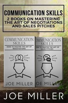 Paperback Communication Skills: 2 Books - Master the Art of Negotiations and Sales Pitches Book