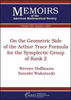 Paperback On the Geometric Side of the Arthur Trace Formula for the Symplectic Group of Rank 2 (Memoirs of the American Mathematical Society) Book