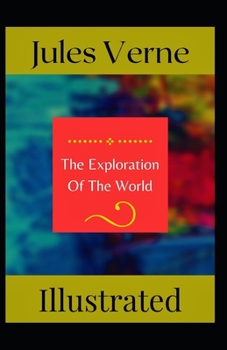 Paperback The Exploration of the World Illustrated Book