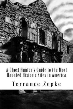Paperback A Ghost Hunter's Guide to the Most Haunted Historic Sites in America Book