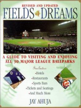 Paperback Fields Of Dreams: A Guide to Visiting and Enjoying All 30 Major League Ballparks Book