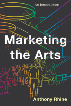 Hardcover Marketing the Arts: An Introduction Book