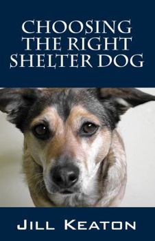 Paperback Choosing the Right Shelter Dog Book