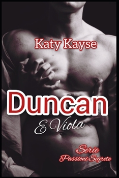 Paperback Duncan E Viola. Serie Passioni Segrete. #4 Libro [Italian] Book