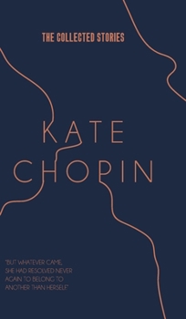 Hardcover The Collected Stories of Kate Chopin Book