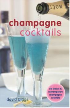 Hardcover-spiral Champagne Cocktails: 60 Classic & Contemporary Champagne Cocktails Book