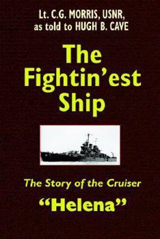 Paperback The Fightin'est Ship: The Story of the Cruiser Helena Book