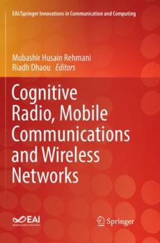 Paperback Cognitive Radio, Mobile Communications and Wireless Networks Book