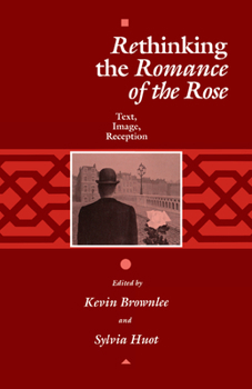 Paperback Rethinking the Romance of the Rose: Text, Image, Reception Book