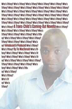 Paperback Who's Tiffany?: A Trans-Child's Coming-Out Novella Book