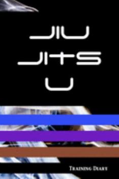 Jiu jitsu Training Diary: Brazilian Jiu jitsu Planner - Log Book Journal to Keep track of your Session Goals & Techniques. MMA Jiu jitsu Gifts