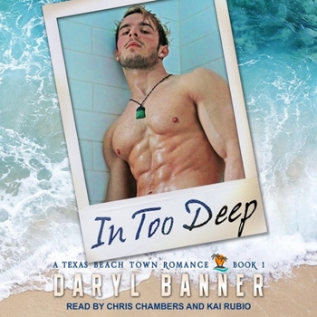 In Too Deep - Book #1 of the A Texas Beach Town Romance