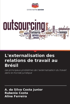 Paperback L'externalisation des relations de travail au Brésil [French] Book
