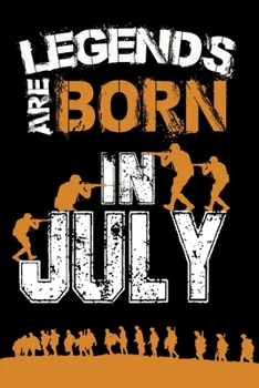 legends are born in July: Notebook Birthday Gift 6x9 Inch Journal Lined 120 Pages