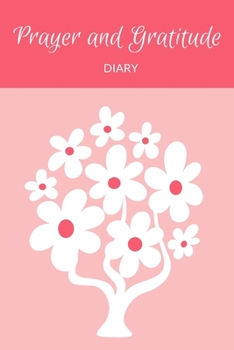 Prayer And Gratitude Diary: Devotional Journal