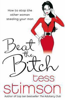 Paperback Beat the Bitch: How to Stop the Other Woman Stealing Your Man Book