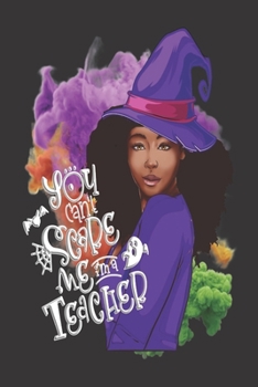 Black Girl Magic Lined Journal: Black Teachers Gift Halloween Witch Can't Scare Me School | Self Care|Gratitude|6x9" 100 Pgs| ... American|Black Queen|Melanin|Gift