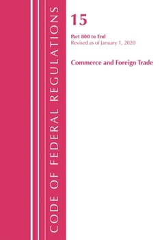 Paperback Code of Federal Regulations, Title 15 Commerce and Foreign Trade 800-End, Revised as of January 1, 2020 Book
