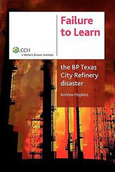Paperback Failure to Learn: The BP Texas City Refinery Disaster Book