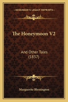 Paperback The Honeymoon V2: And Other Tales (1837) Book