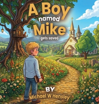 Hardcover A Boy Named Mike Gets Saved Book