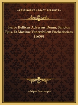 Hardcover Furor Bellicus Adversus Deum, Sanctos Ejus, Et Maxime Venerabilem Eucharistiam (1659) [Latin] Book